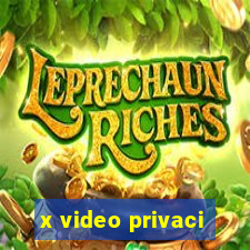 x video privaci